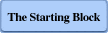 The Starting Block